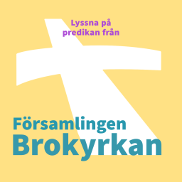 Podcast thumbnail for Predikningar från Brokyrkan