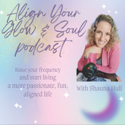 Podcast thumbnail for Align Your Glow & Soul