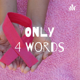 Podcast thumbnail for Only 4 Words