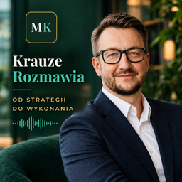 Podcast thumbnail for Krauze Rozmawia. Od strategii do wykonania