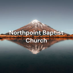Podcast thumbnail for Northpoint Baptist Church - New Plymouth - Sunday Sermon Podcast