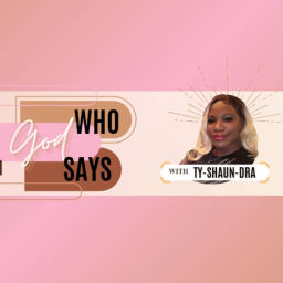 Podcast thumbnail for Who God Says Podcast