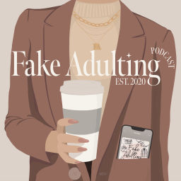 Podcast thumbnail for Fake Adulting