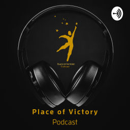 Podcast thumbnail for Place of Victory Podcast