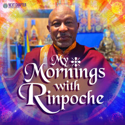 Podcast thumbnail for My Mornings With Rinpoche