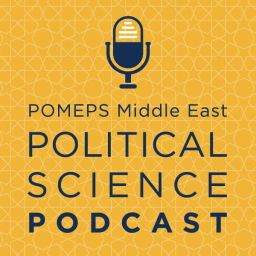 Podcast thumbnail for POMEPS Middle East Political Science Podcast
