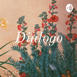 Podcast thumbnail for Dialogo🧡