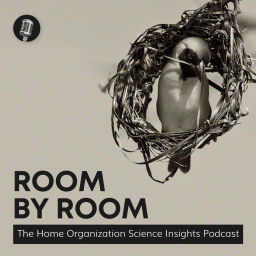 Podcast thumbnail for Room by Room: The Home Organization Science Insights Podcast