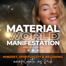 Podcast thumbnail for Material World Manifestation: Mindset, Spirituality & Becoming Unapologetic AF