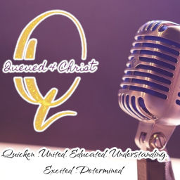 Podcast thumbnail for Queued4Christ