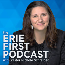 Podcast thumbnail for Erie First Podcast with Pastor Nichole Schreiber