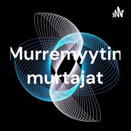 Podcast thumbnail for Murremyytin murtajat