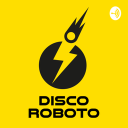 Podcast thumbnail for DISCO ROBOTO