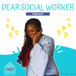 Podcast thumbnail for Dear Social Worker, Let's Talk