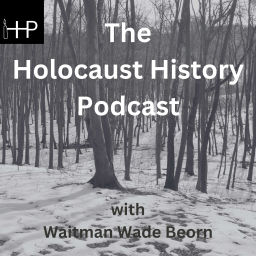 Podcast thumbnail for The Holocaust History Podcast