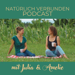 Podcast thumbnail for NATÜRLICH VERBUNDEN - Der Podcast für Frauen und Mütter, die JA! zu sich selbst sagen (wollen)