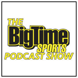 Podcast thumbnail for The Big Time Sports Podcast Show