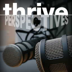 Podcast thumbnail for Thrive: Perspectives