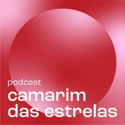 Podcast thumbnail for Camarim das Estrelas