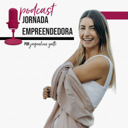 Podcast thumbnail for Jornada Empreendedora por Jaqueline Gatti