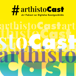 Podcast thumbnail for #arthistoCast – der Podcast zur Digitalen Kunstgeschichte