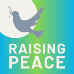 Podcast thumbnail for Raising  Peace