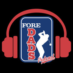 Podcast thumbnail for Fore Dads Podcast
