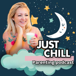 Podcast thumbnail for Just Chill Parenting Podcast