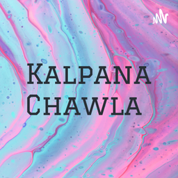Podcast thumbnail for Kalpana Chawla