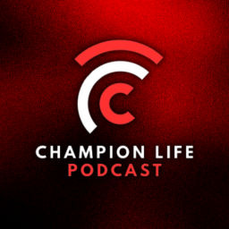 Podcast thumbnail for Champion Life Podcast