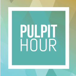 Podcast thumbnail for Pulpit Hour