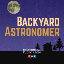 Podcast thumbnail for Backyard Astronomer - Delta College Public Radio