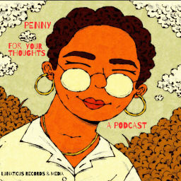 Podcast thumbnail for Penny For Your Thoughts Podcast