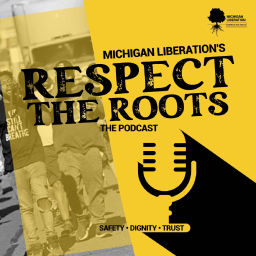 Podcast thumbnail for Michigan Liberation’s Respect the Roots Podcast