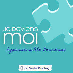 Podcast thumbnail for Je deviens MOI - Hypersensible Heureuse