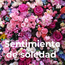 Podcast thumbnail for Sentimiento de soledad