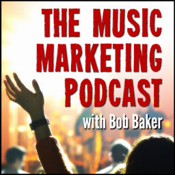 Podcast thumbnail for Music Marketing Podcast with Bob Baker