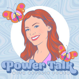 Podcast thumbnail for Power Talk with Katelin Power