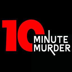Podcast thumbnail for 10 Minute Murder