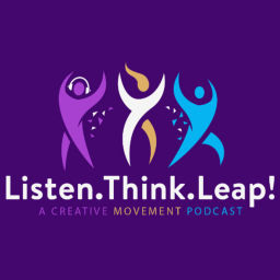 Podcast thumbnail for Listen.Think.Leap! A Creative Movement Podcast