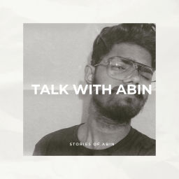 Podcast thumbnail for Talk With Abin