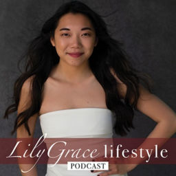 Podcast thumbnail for LilyGrace Lifestyle
