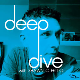 Podcast thumbnail for Deep Dive with Shawn C. Fettig