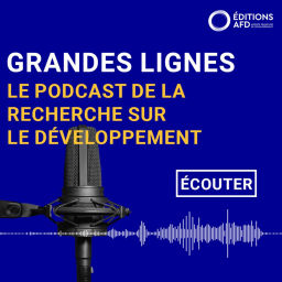 Podcast thumbnail for Grandes lignes : le podcast de la recherche sur le développement de l'AFD