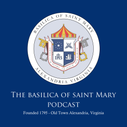 Podcast thumbnail for Basilica of Saint Mary Podcast