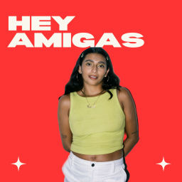 Podcast thumbnail for Hey Amigas Podcast