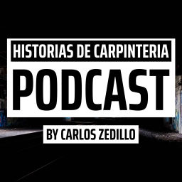Podcast thumbnail for Historias de Carpintería