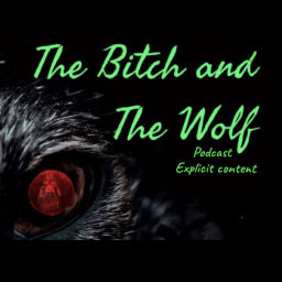 Podcast thumbnail for The Bitch and The Wolf