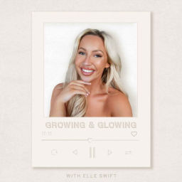Podcast thumbnail for Growing & Glowing