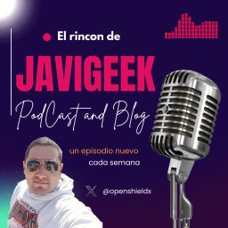 Podcast thumbnail for El Rincon de JaviGeek
